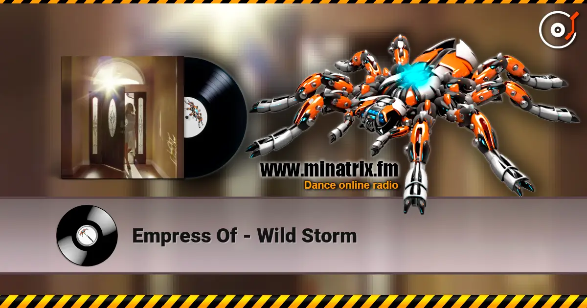 Empress Of - Wild Storm écouter en ligne en haute qualité | Minatrix.FM