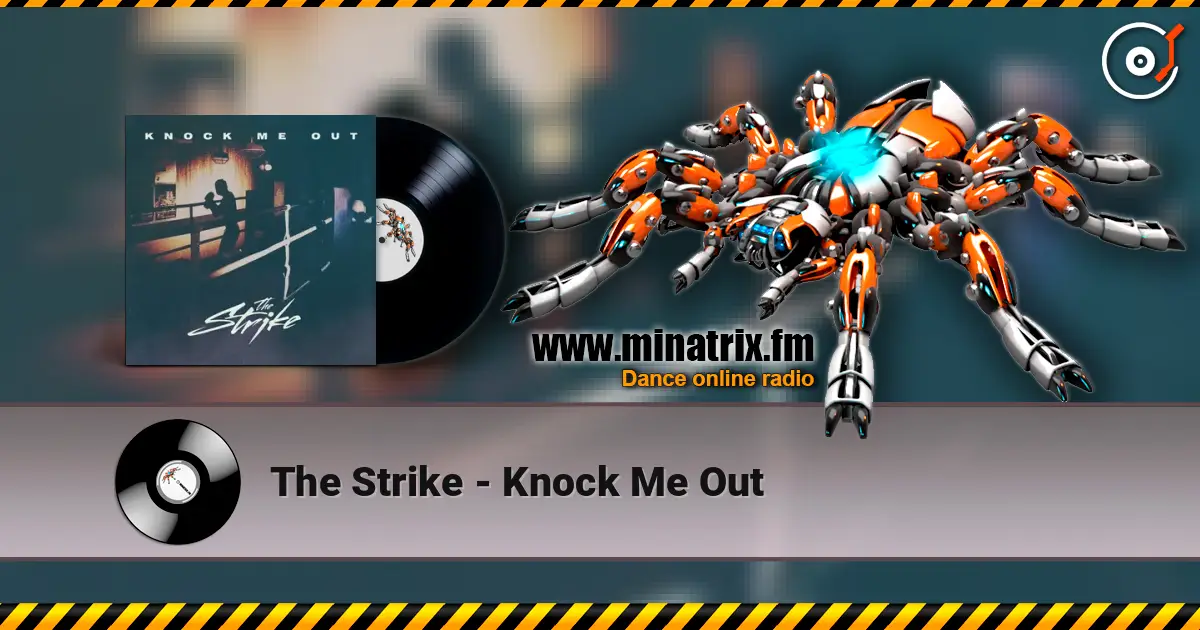 The Strike - Knock Me Out écouter en ligne en haute qualité | Minatrix.FM