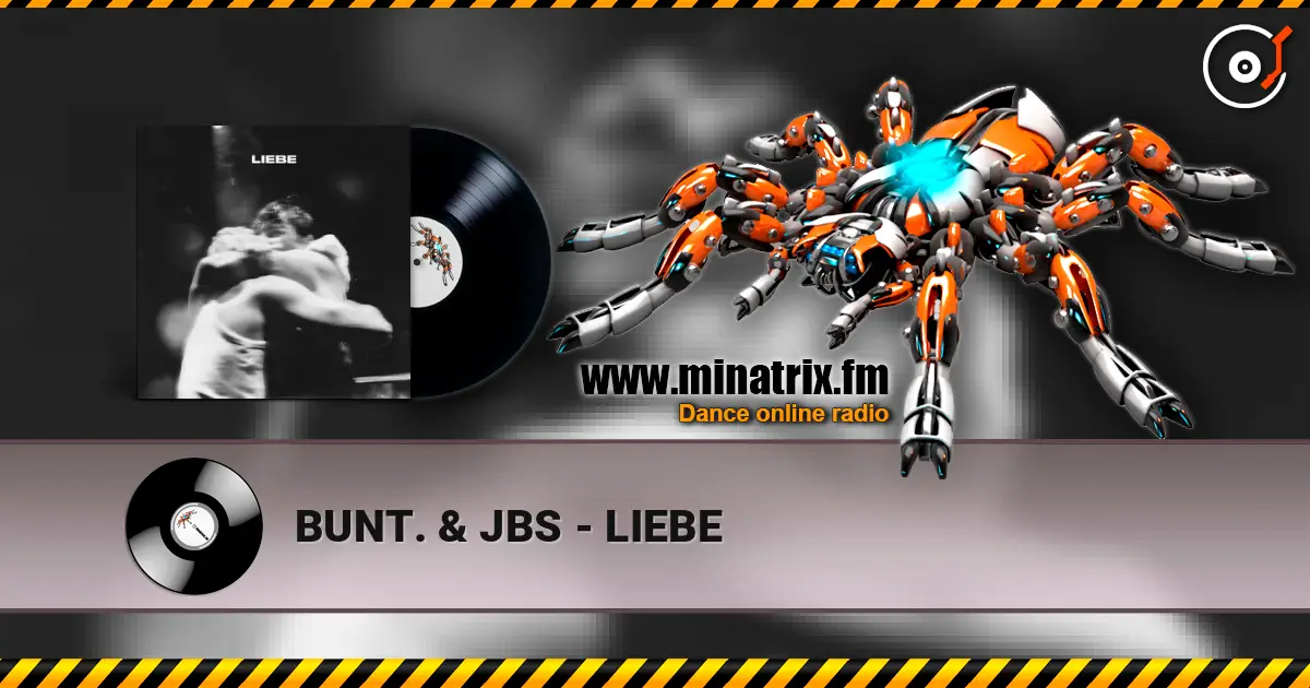 BUNT. & JBS - LIEBE écouter en ligne en haute qualité | Minatrix.FM