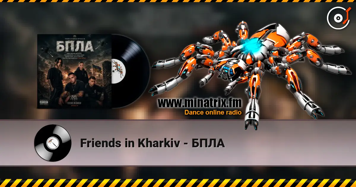 Friends in Kharkiv - БПЛА écouter en ligne en haute qualité | Minatrix.FM