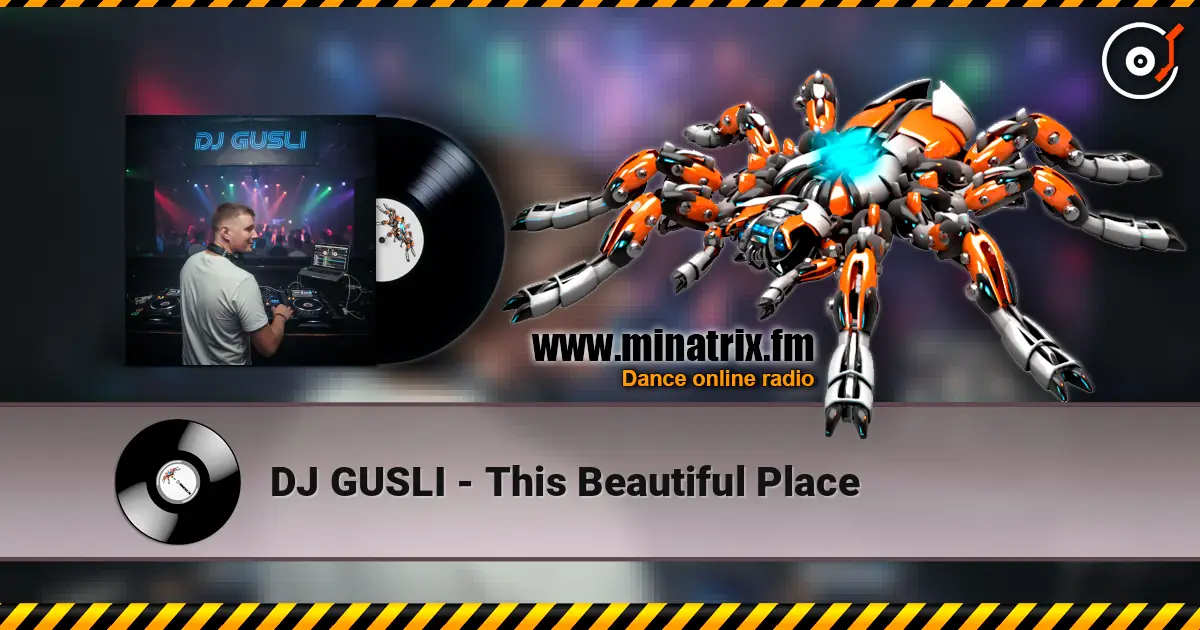 DJ GUSLI - This Beautiful Place écouter en ligne en haute qualité | Minatrix.FM