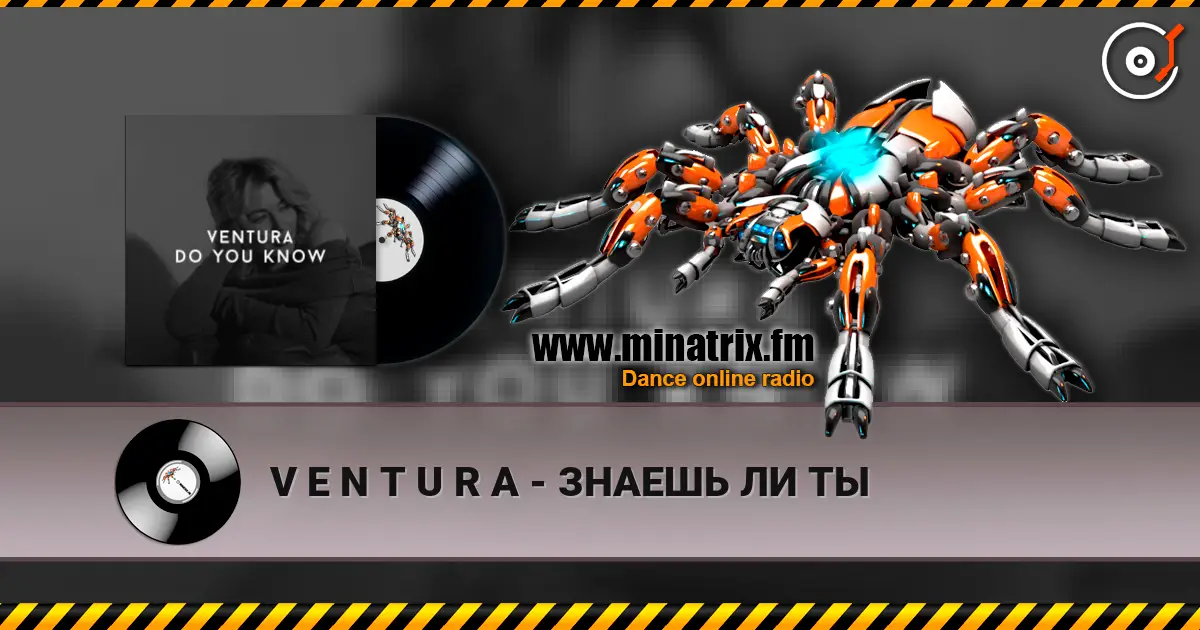 V E N T U R A - ЗНАЕШЬ ЛИ ТЫ écouter en ligne en haute qualité | Minatrix.FM
