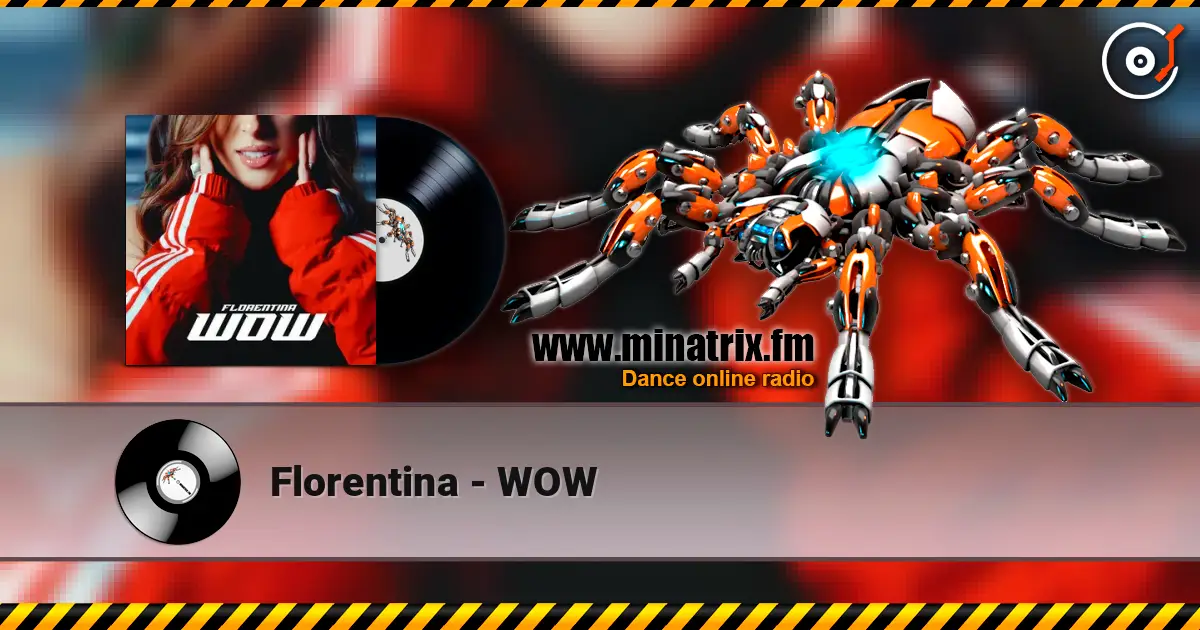 Florentina - WOW écouter en ligne en haute qualité | Minatrix.FM