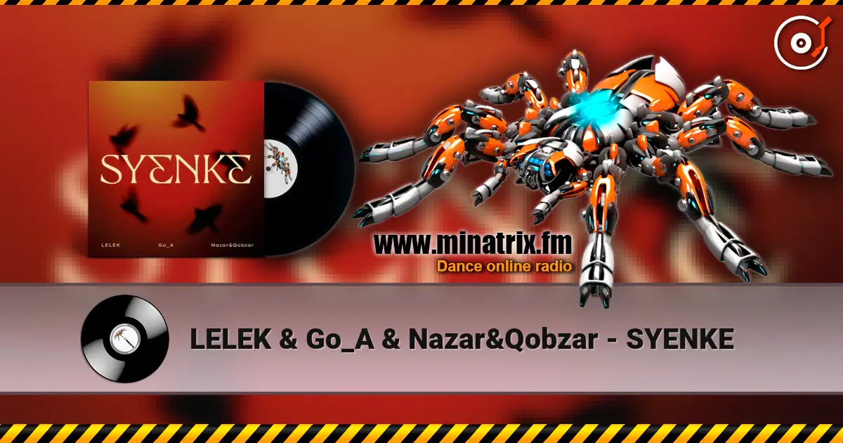LELEK & Go_A & Nazar&Qobzar - SYENKE écouter en ligne en haute qualité | Minatrix.FM