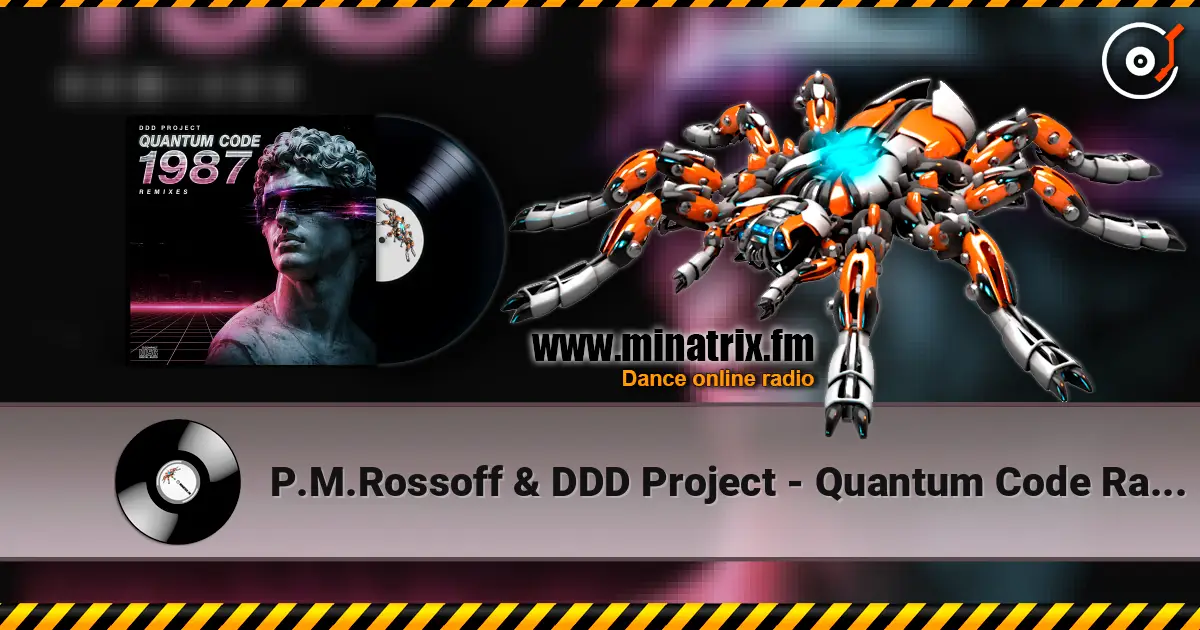 P.M.Rossoff & DDD Project - Quantum Code Radio Edit Remix écouter en ligne en haute qualité | Minatrix.FM