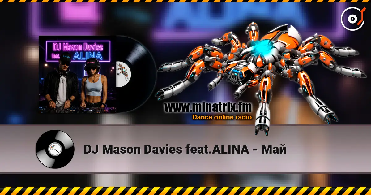 DJ Mason Davies feat.ALINA - Май écouter en ligne en haute qualité | Minatrix.FM