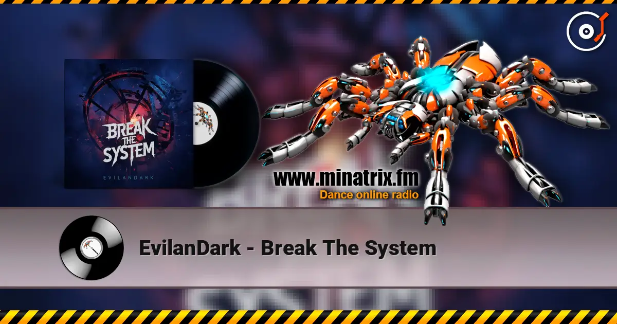 EvilanDark - Break The System écouter en ligne en haute qualité | Minatrix.FM