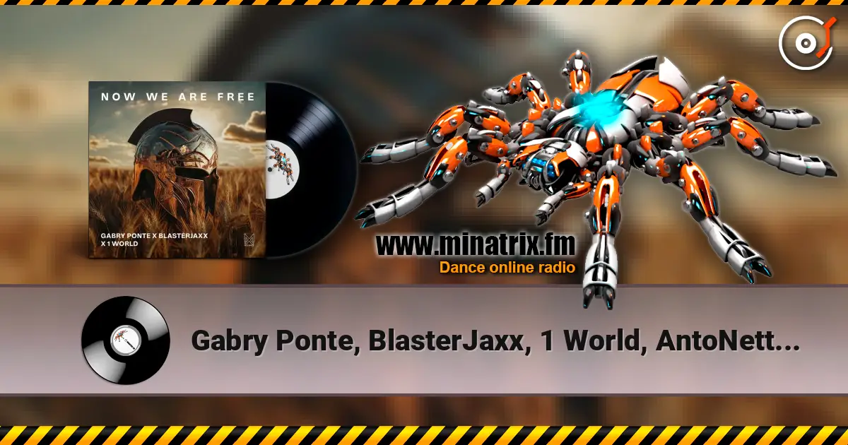 Gabry Ponte, BlasterJaxx, 1 World, AntoNetta - Now We Are Free écouter en ligne en haute qualité | Minatrix.FM