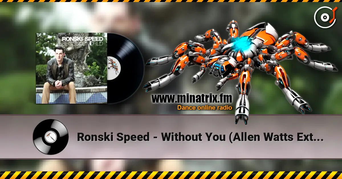 Ronski Speed - Without You (Allen Watts Extended Vocal Remix) écouter en ligne en haute qualité | Minatrix.FM