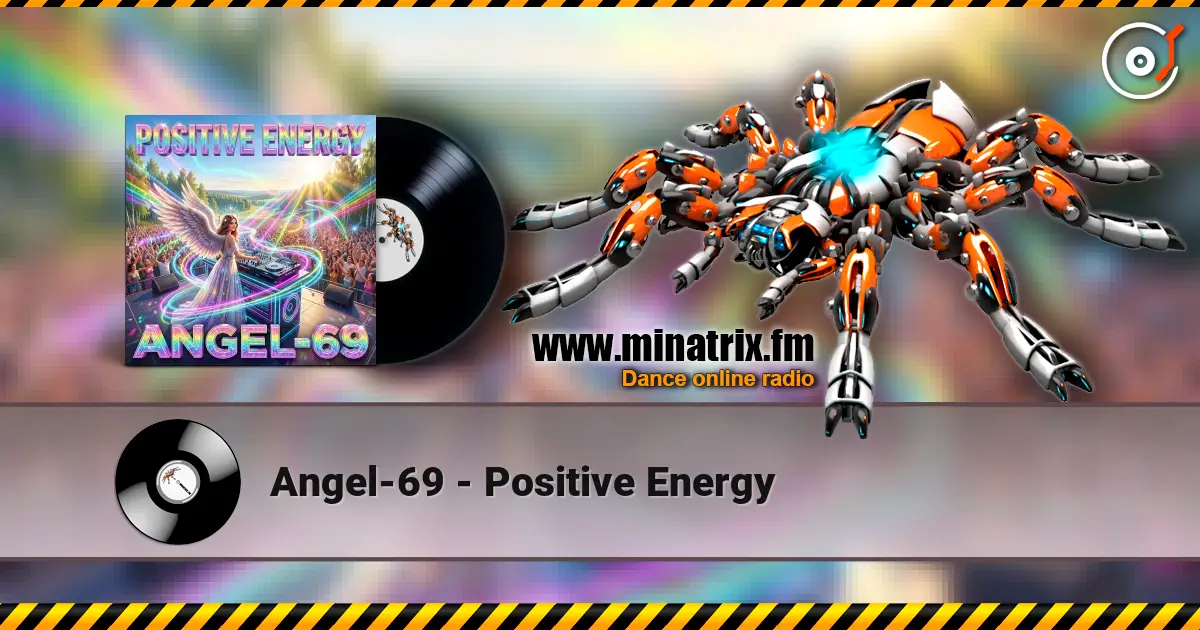 Angel-69 - Positive Energy écouter en ligne en haute qualité | Minatrix.FM