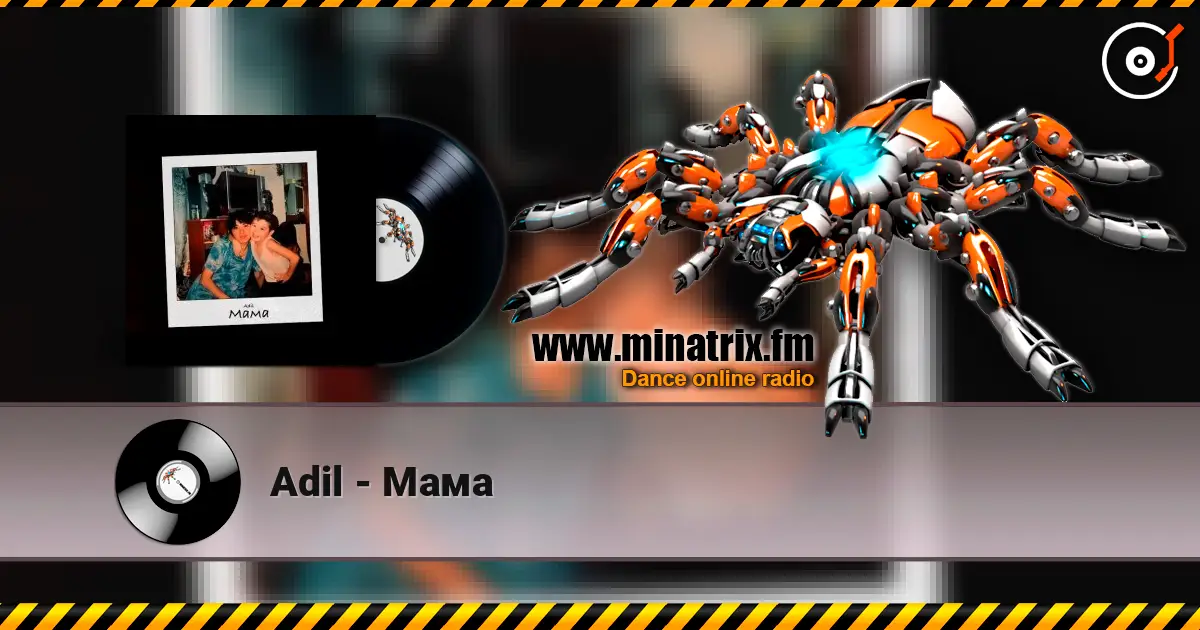 Adil - Мама écouter en ligne en haute qualité | Minatrix.FM