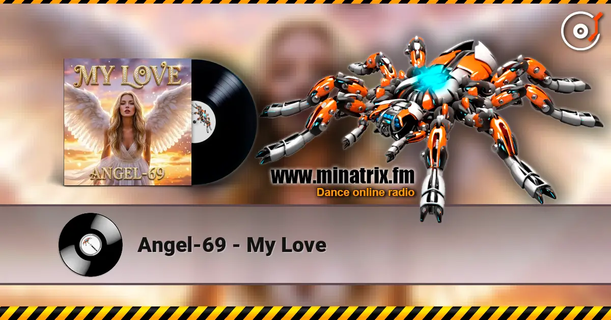 Angel-69 - My Love écouter en ligne en haute qualité | Minatrix.FM