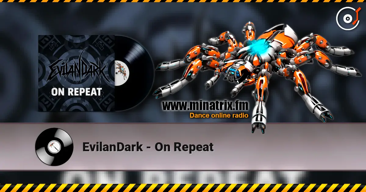 EvilanDark - On Repeat écouter en ligne en haute qualité | Minatrix.FM