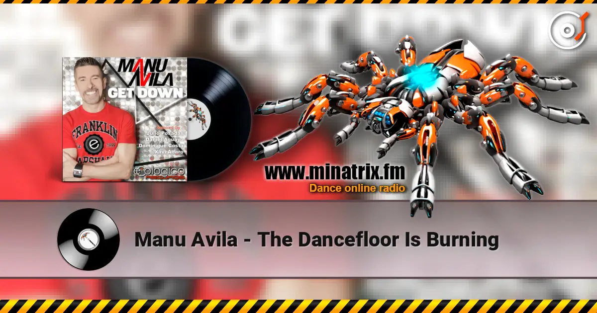 Manu Avila - The Dancefloor Is Burning écouter en ligne en haute qualité | Minatrix.FM