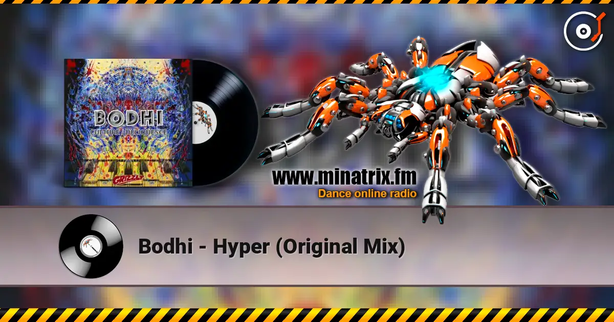 Bodhi - Hyper (Original Mix) écouter en ligne en haute qualité | Minatrix.FM
