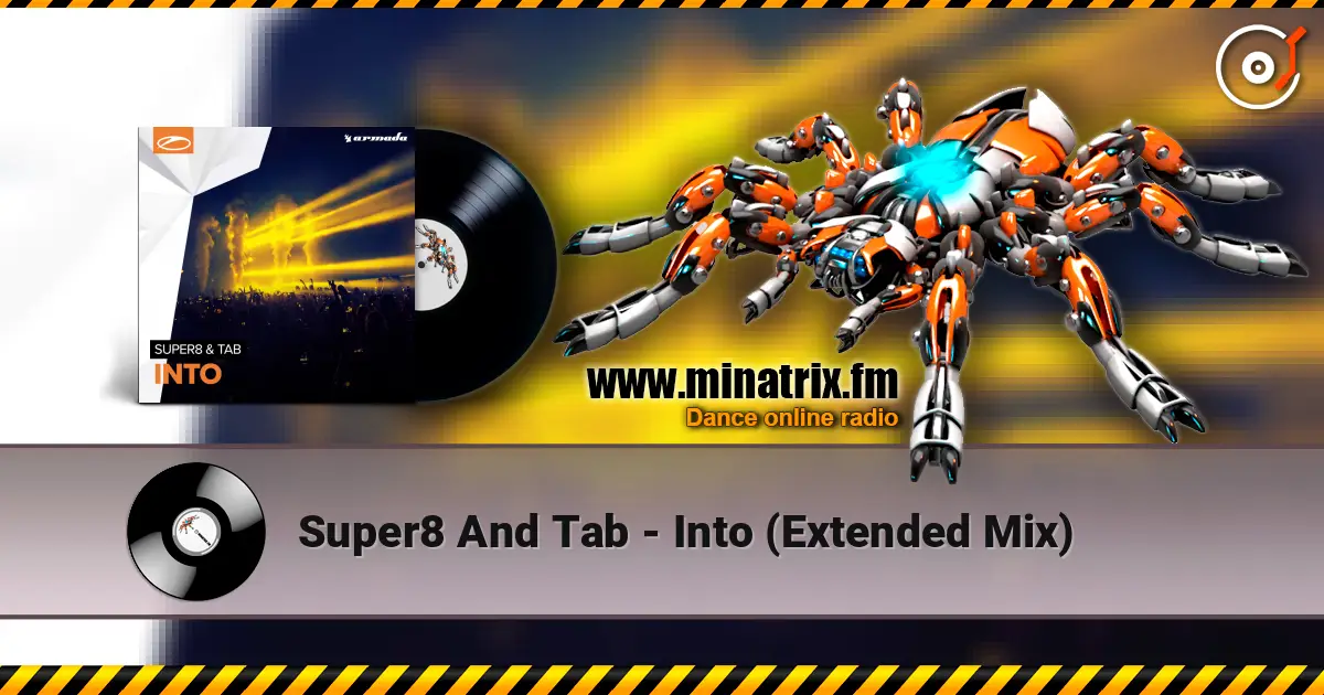 Super8 And Tab - Into (Extended Mix) écouter en ligne en haute qualité | Minatrix.FM
