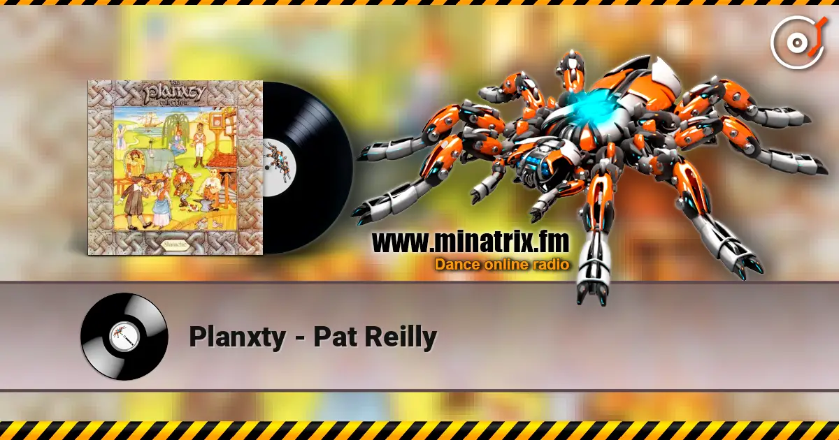 Planxty - Pat Reilly écouter en ligne en haute qualité | Minatrix.FM