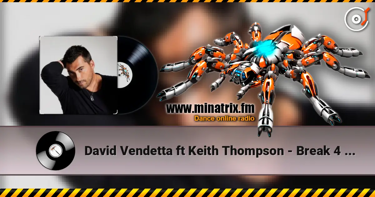 David Vendetta ft Keith Thompson - Break 4 Love écouter en ligne en haute qualité | Minatrix.FM
