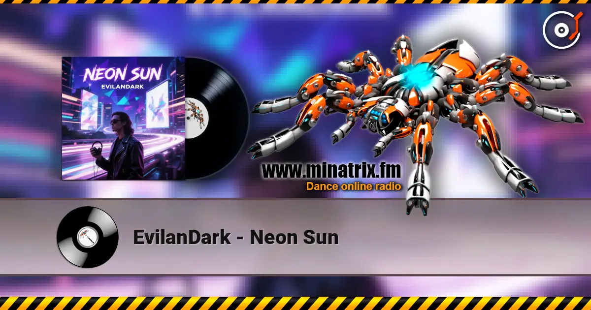 EvilanDark - Neon Sun écouter en ligne en haute qualité | Minatrix.FM