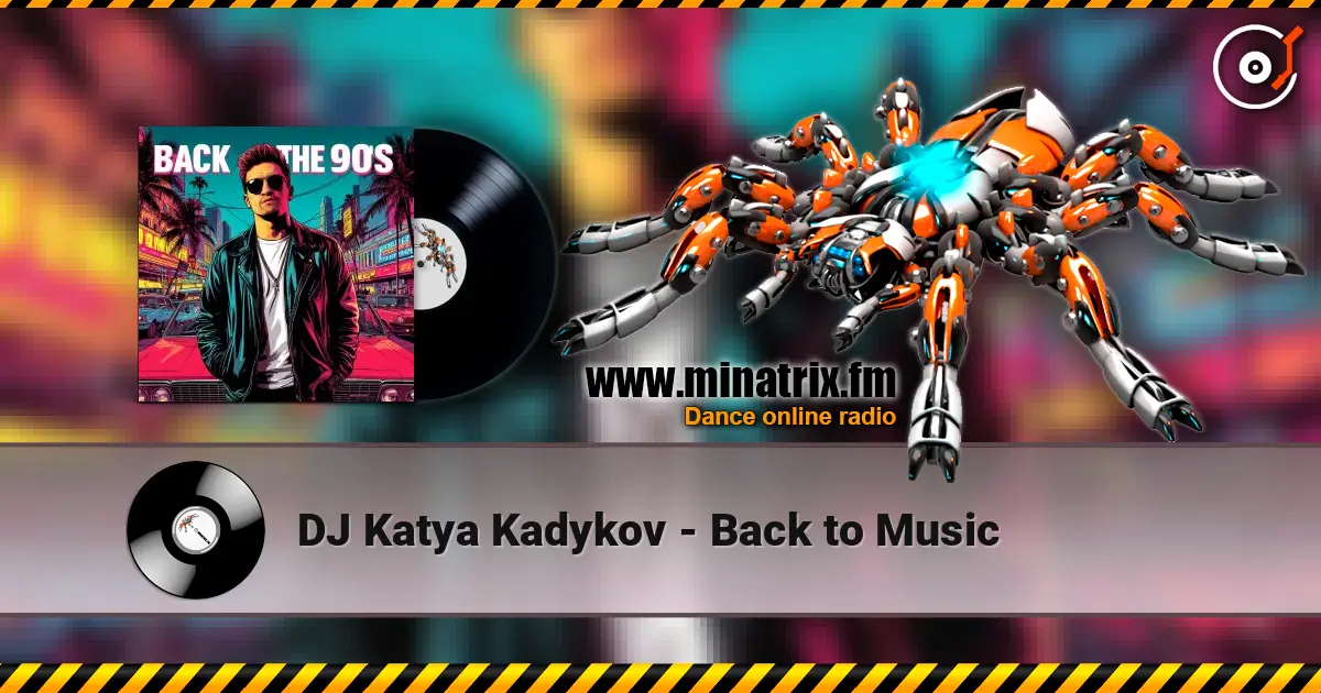 DJ Katya Kadykov - Back to Music écouter en ligne en haute qualité | Minatrix.FM