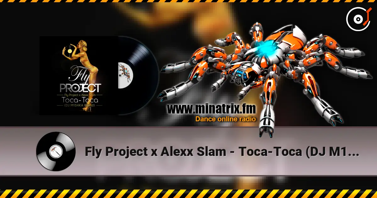 Fly Project x Alexx Slam - Toca-Toca (DJ M1SHKA Blend) écouter en ligne en haute qualité | Minatrix.FM