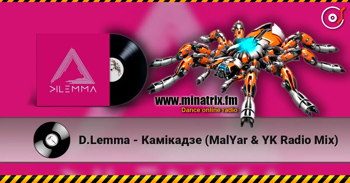 D.Lemma - Камікадзе (MalYar & YK Radio Mix) écouter en ligne en haute qualité | Minatrix.FM