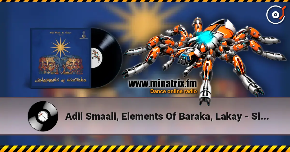 Adil Smaali, Elements Of Baraka, Lakay - Sidi Koumi écouter en ligne en haute qualité | Minatrix.FM