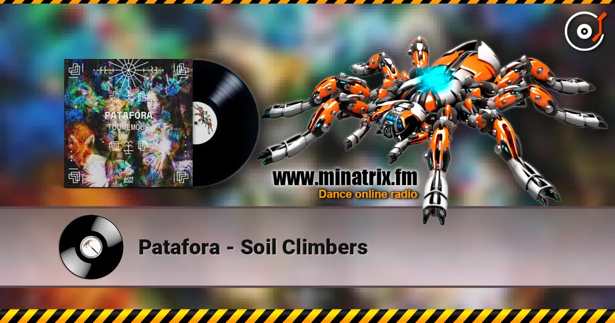 Patafora - Soil Climbers écouter en ligne en haute qualité | Minatrix.FM