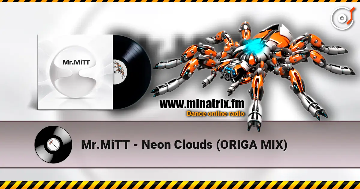 Mr.MiTT - Neon Clouds (ORIGA MIX) écouter en ligne en haute qualité | Minatrix.FM