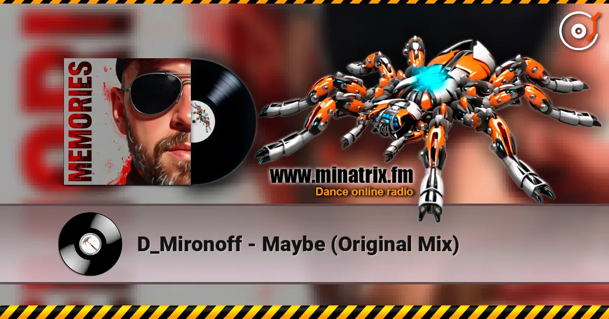 D_Mironoff - Maybe (Original Mix) écouter en ligne en haute qualité | Minatrix.FM