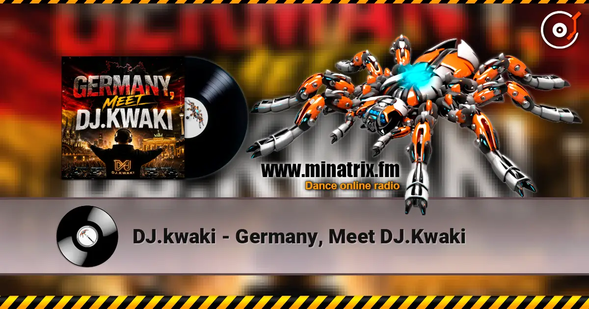 DJ.kwaki - Germany, Meet DJ.Kwaki écouter en ligne en haute qualité | Minatrix.FM