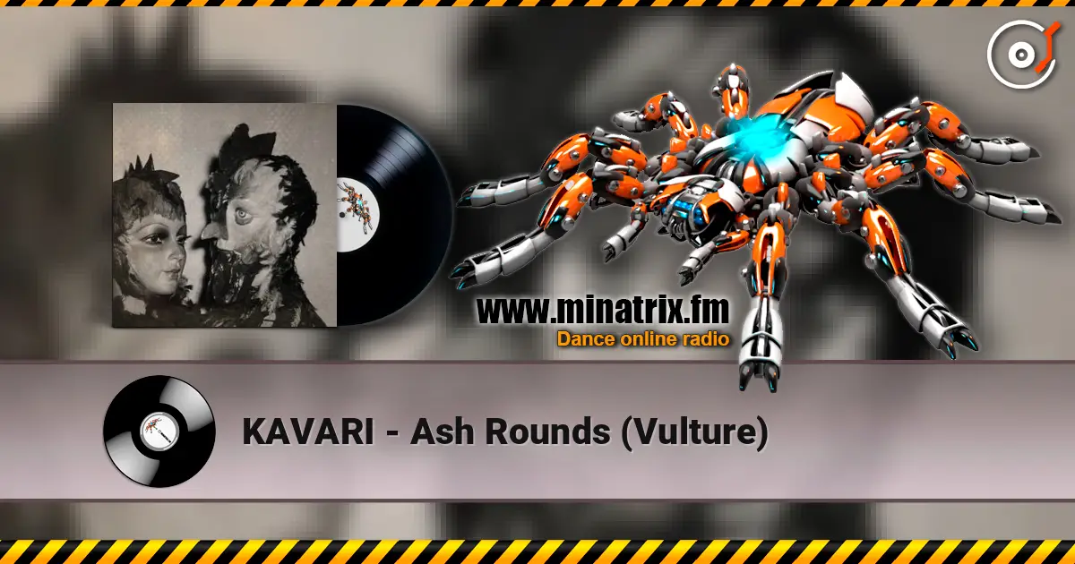 KAVARI - Ash Rounds (Vulture) écouter en ligne en haute qualité | Minatrix.FM