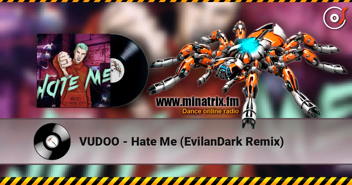 VUDOO - Hate Me (EvilanDark Remix) écouter en ligne en haute qualité | Minatrix.FM