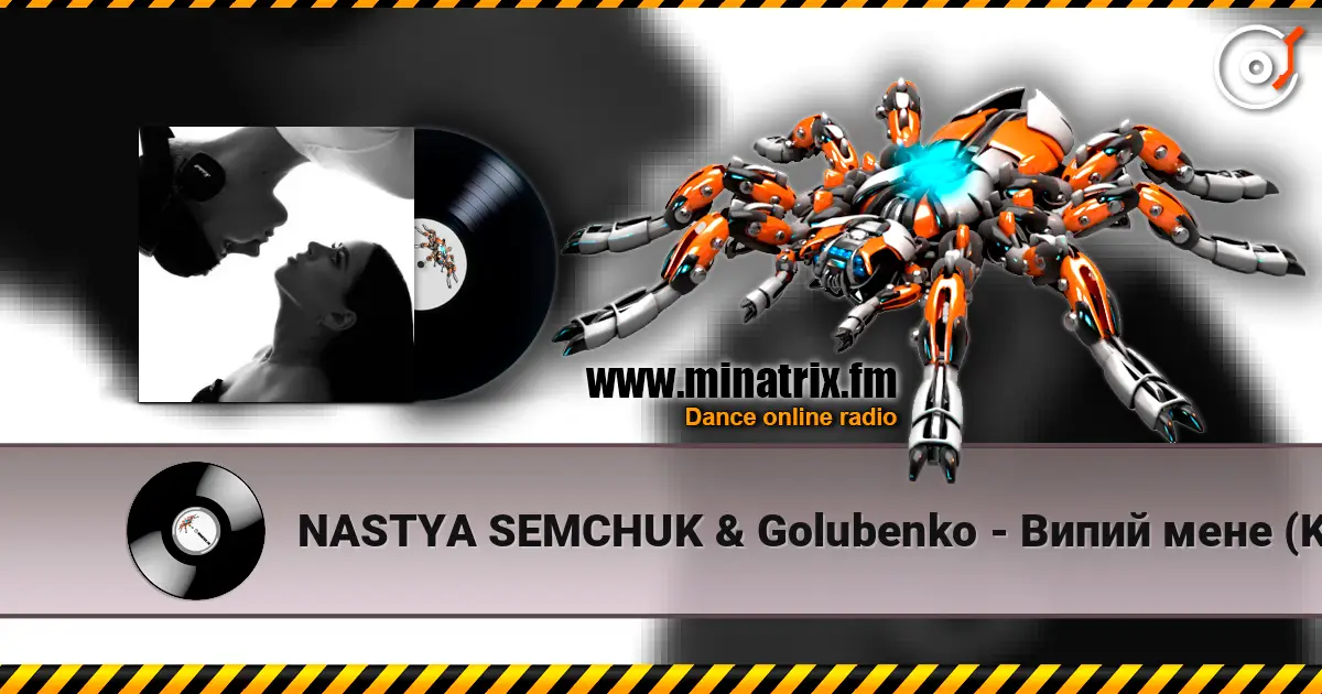NASTYA SEMCHUK & Golubenko - Випий мене (KARMV REMIX) écouter en ligne en haute qualité | Minatrix.FM