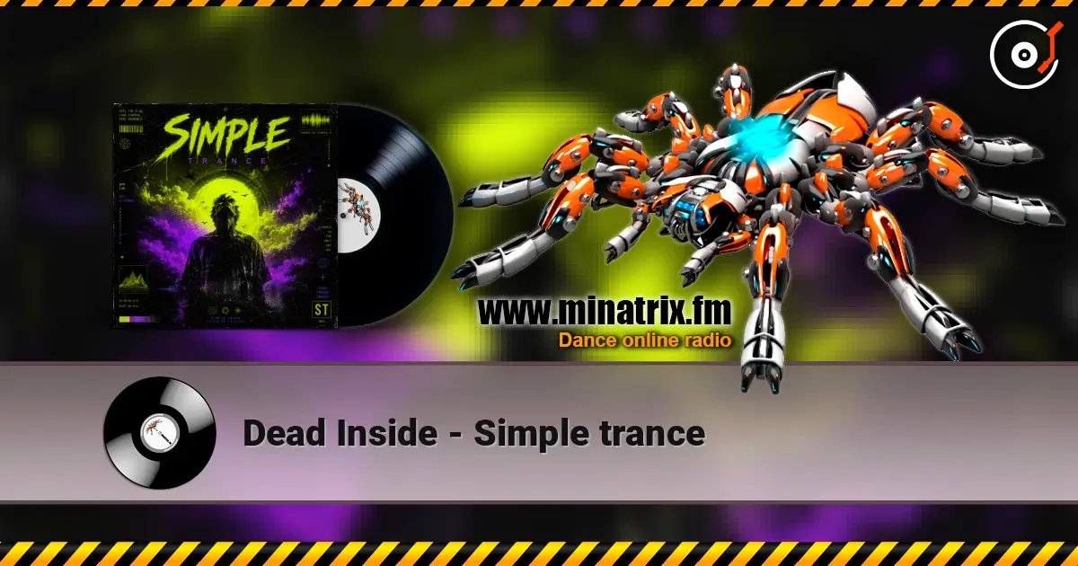 Dead Inside - Simple trance écouter en ligne en haute qualité | Minatrix.FM