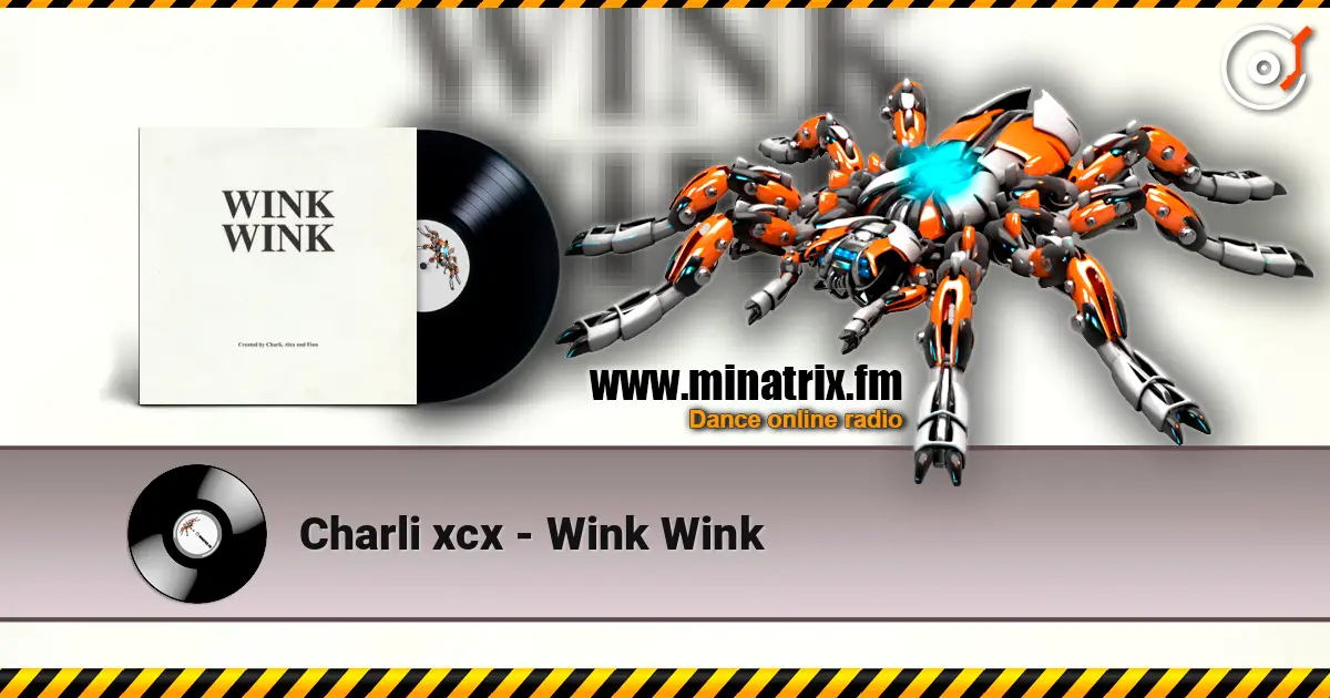Charli xcx - Wink Wink écouter en ligne en haute qualité | Minatrix.FM