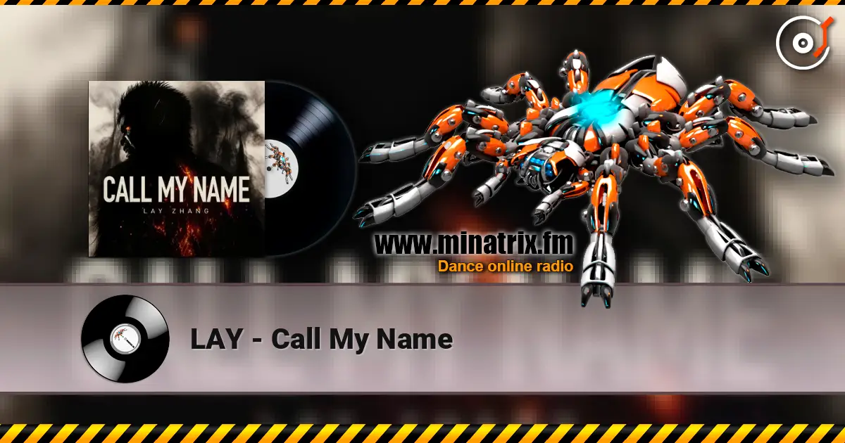 LAY - Call My Name écouter en ligne en haute qualité | Minatrix.FM