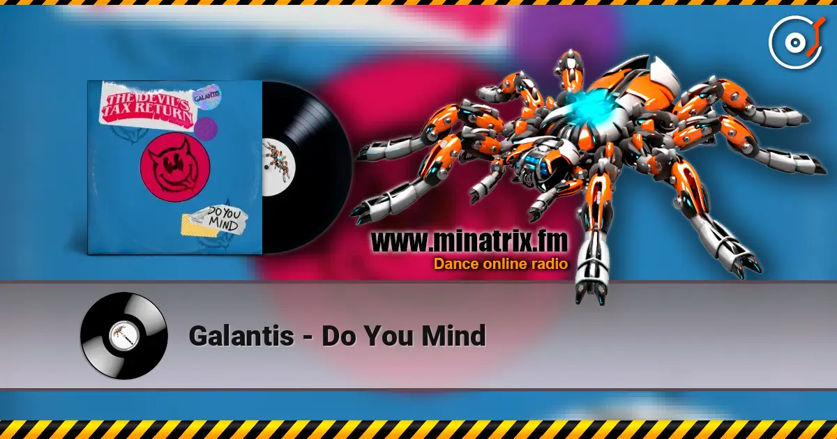Galantis - Do You Mind écouter en ligne en haute qualité | Minatrix.FM