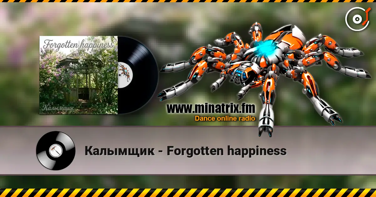 Калымщик - Forgotten happiness écouter en ligne en haute qualité | Minatrix.FM