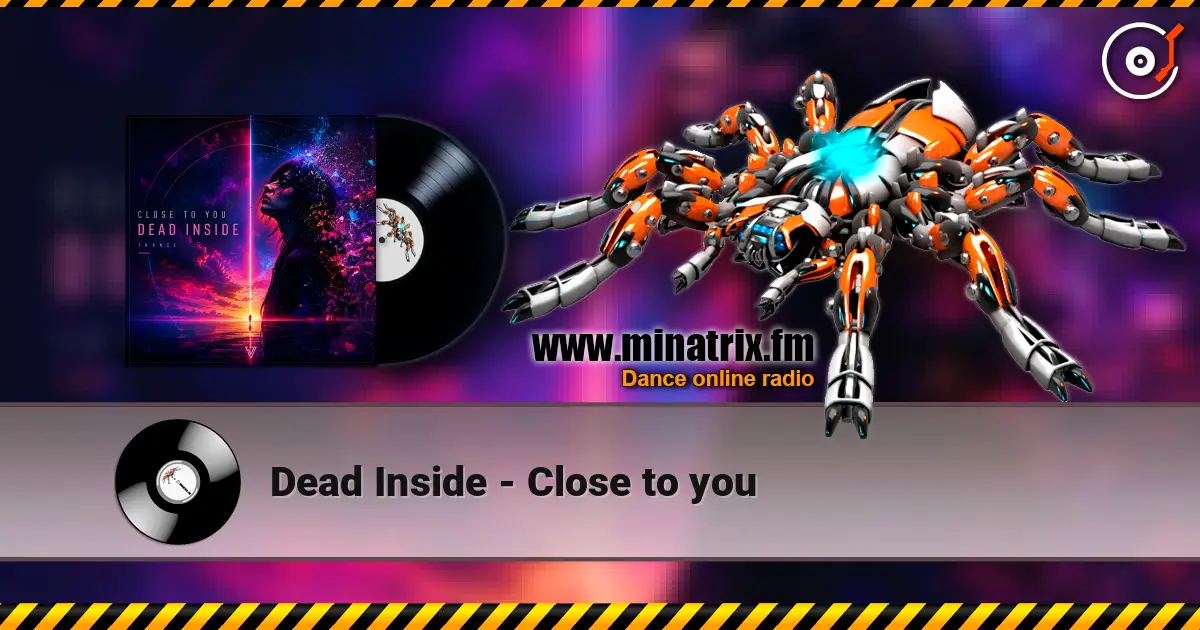 Dead Inside - Close to you écouter en ligne en haute qualité | Minatrix.FM