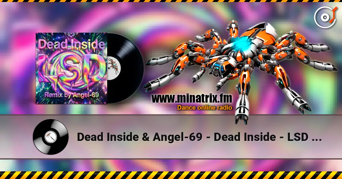 Dead Inside & Angel-69 - Dead Inside - LSD (Remix by Angel-69) écouter en ligne en haute qualité | Minatrix.FM