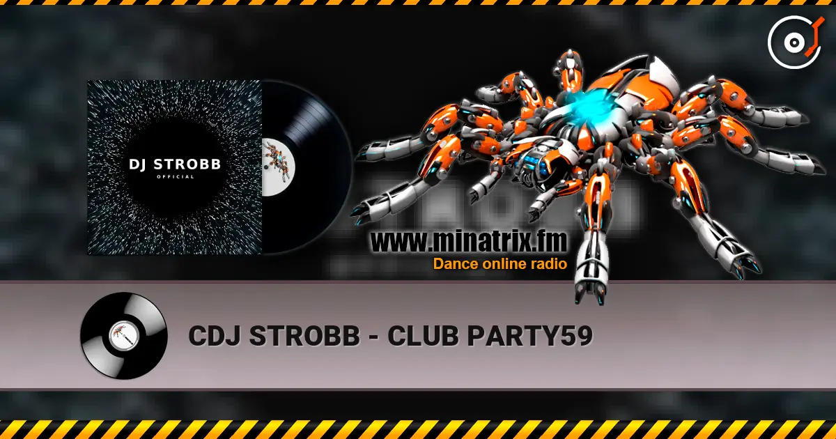 CDJ STROBB - CLUB PARTY59 écouter en ligne en haute qualité | Minatrix.FM