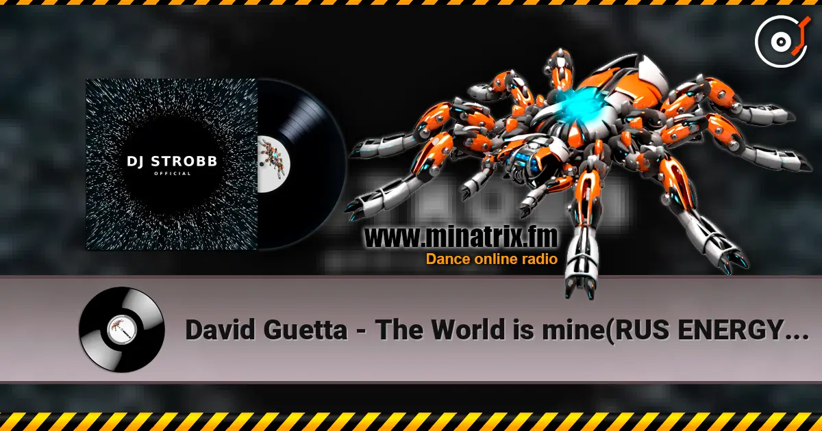 David Guetta - The World is mine(RUS ENERGY&CDJ STROBB remix) écouter en ligne en haute qualité | Minatrix.FM