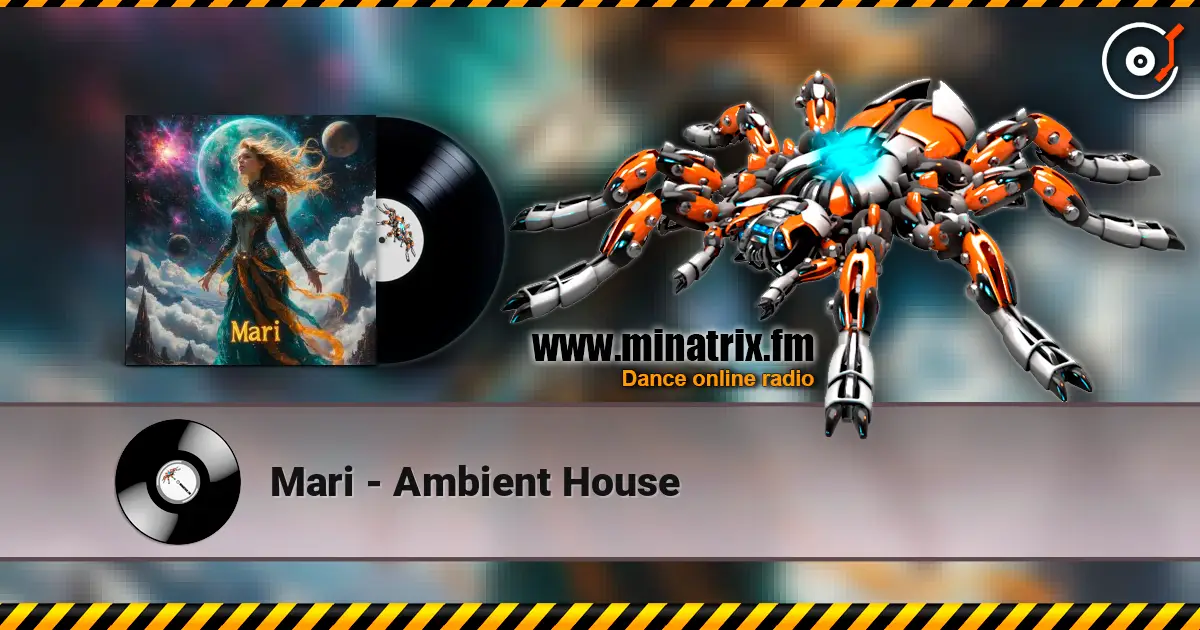 Mari - Ambient House écouter en ligne en haute qualité | Minatrix.FM