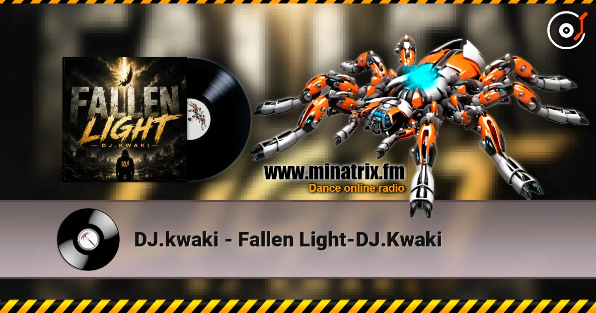 DJ.kwaki - Fallen Light-DJ.Kwaki écouter en ligne en haute qualité | Minatrix.FM