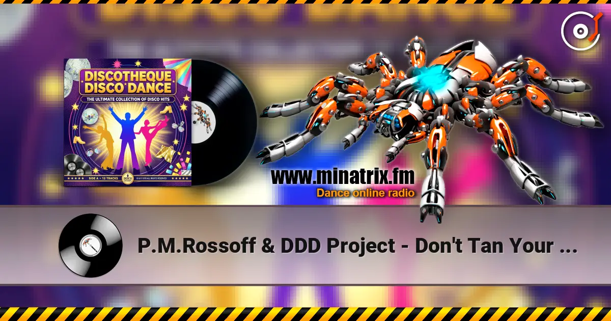 P.M.Rossoff & DDD Project - Don't Tan Your Body écouter en ligne en haute qualité | Minatrix.FM