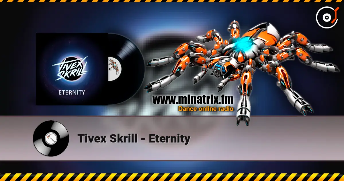 Tivex Skrill - Eternity écouter en ligne en haute qualité | Minatrix.FM