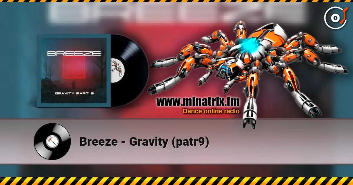 Breeze - Gravity (patr9) écouter en ligne en haute qualité | Minatrix.FM