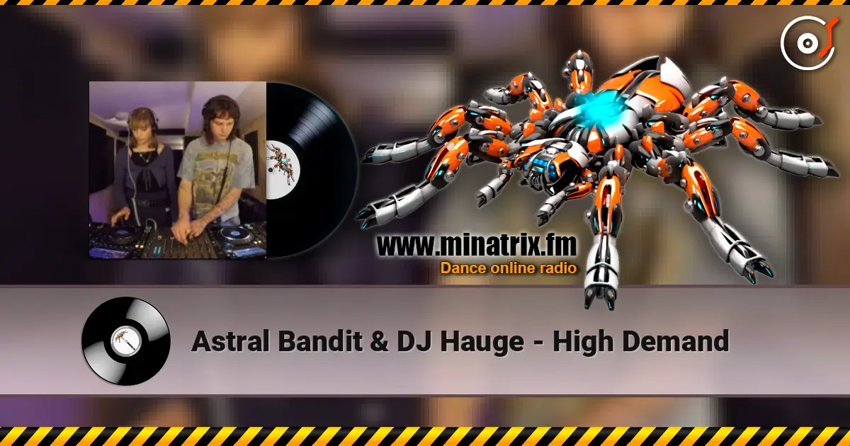 Astral Bandit & DJ Hauge - High Demand écouter en ligne en haute qualité | Minatrix.FM