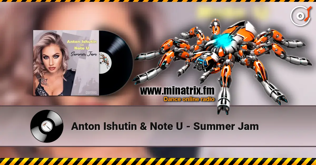 Anton Ishutin & Note U - Summer Jam écouter en ligne en haute qualité | Minatrix.FM